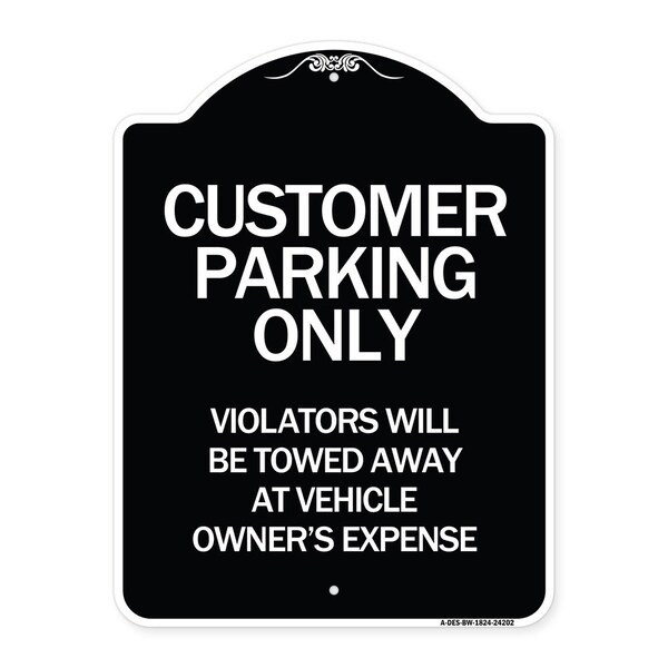 Customer Parking Violators Towed Away Vehicle Owners Expense Alum Sign, 18" L, 24" H, BW-1824-24202